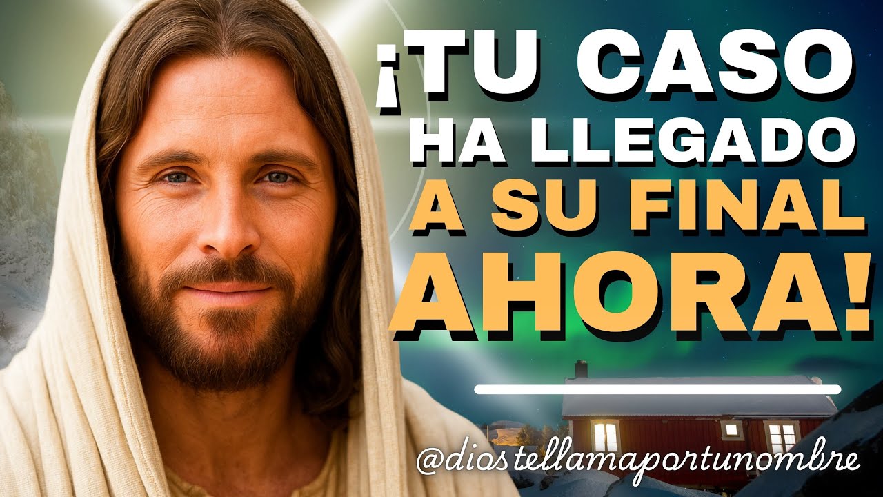 DIOS DICE: TU CASO HA LLEGADO A SU FINAL AHORA!