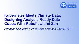 Kubernetes Meets Climate Data: Designing Analysis-Ready Dat... Armagan Karatosun & Anna-Lena Erdmann Wealth