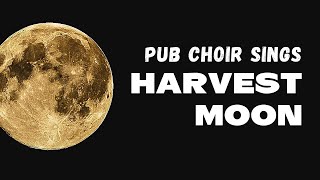 Barrie Choir Sings Neil Young's Harvest Moon