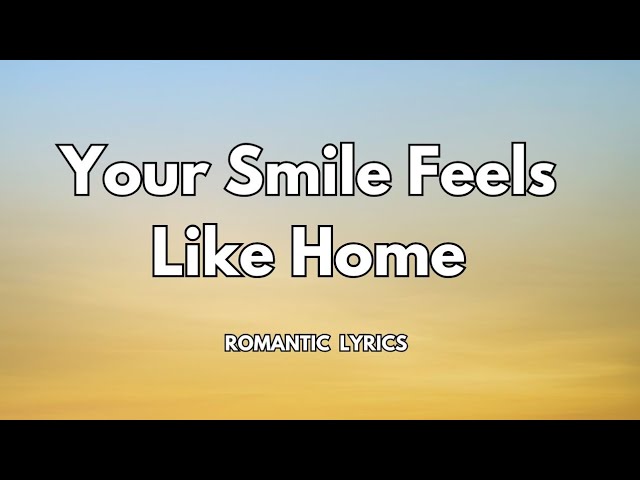"Your Smile Feels Like Home" | A heartfelt love song | official video lyrics 2025