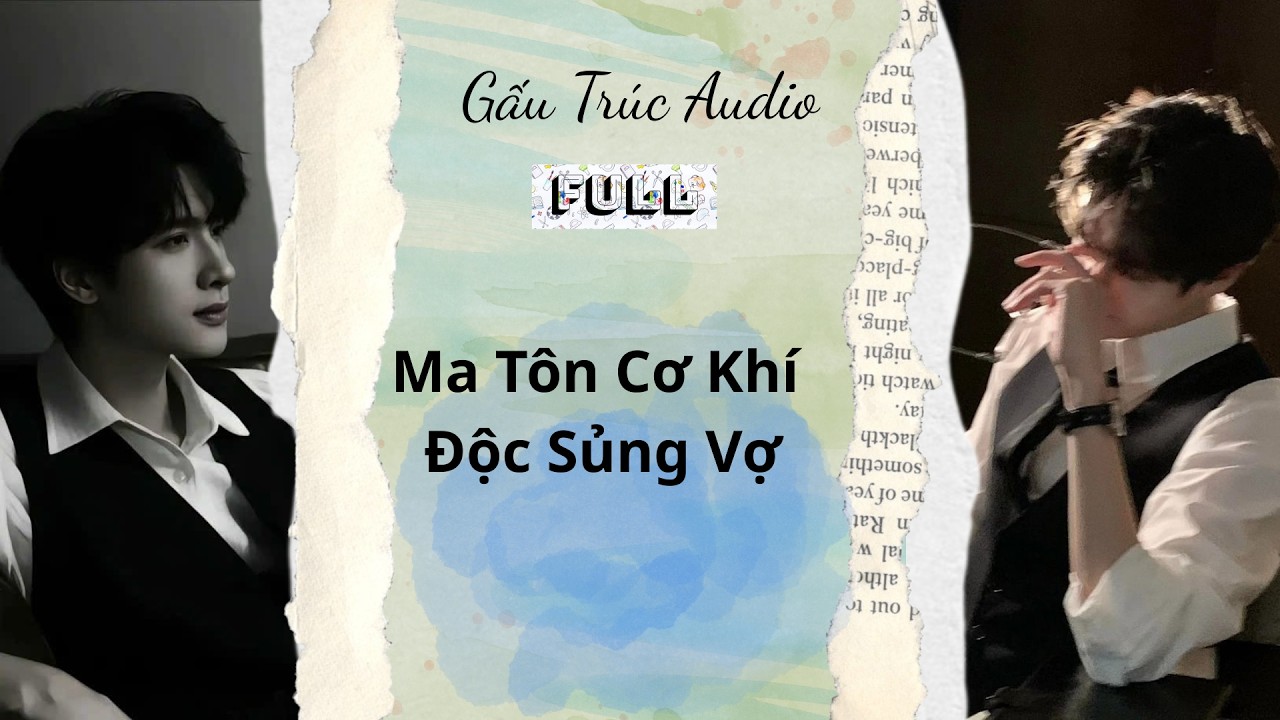 Full audio | Gấu Trúc Audio số 12 | Ma Tôn Cơ Khí Độc Sủng Vợ | #truyenaudio #audio