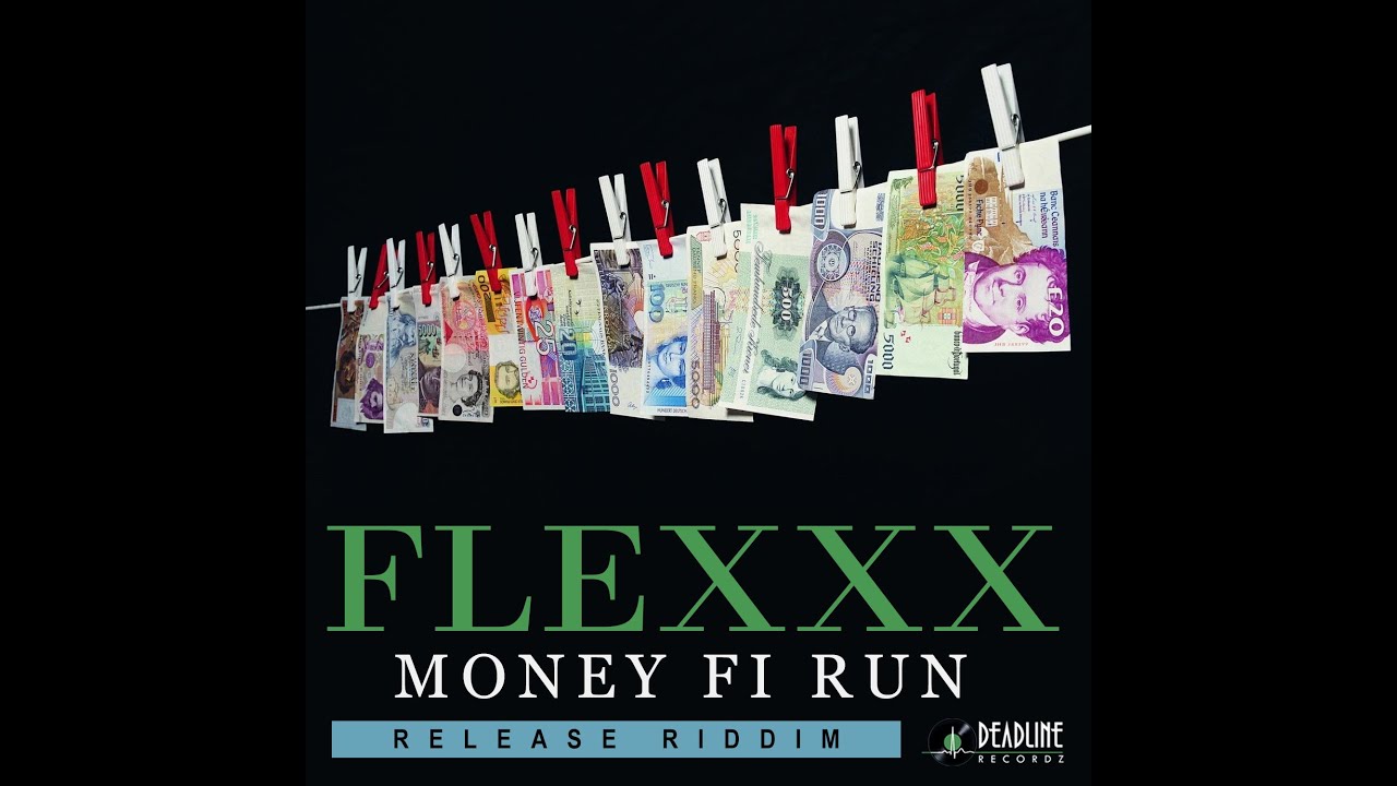 FLEXX -  MONEY FI RUN [RELEASE RIDDIM] DEADLINE RECORDZ OCTOBER 2014