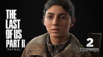 The Last of Us Part II – Ep. 2 "Patrol" (4k) ~ No Commentary