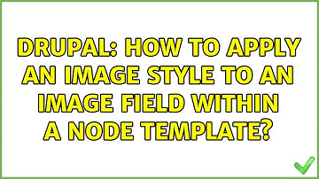 Drupal: How to apply an image style to an image field within a node template? (2 Solutions!!)