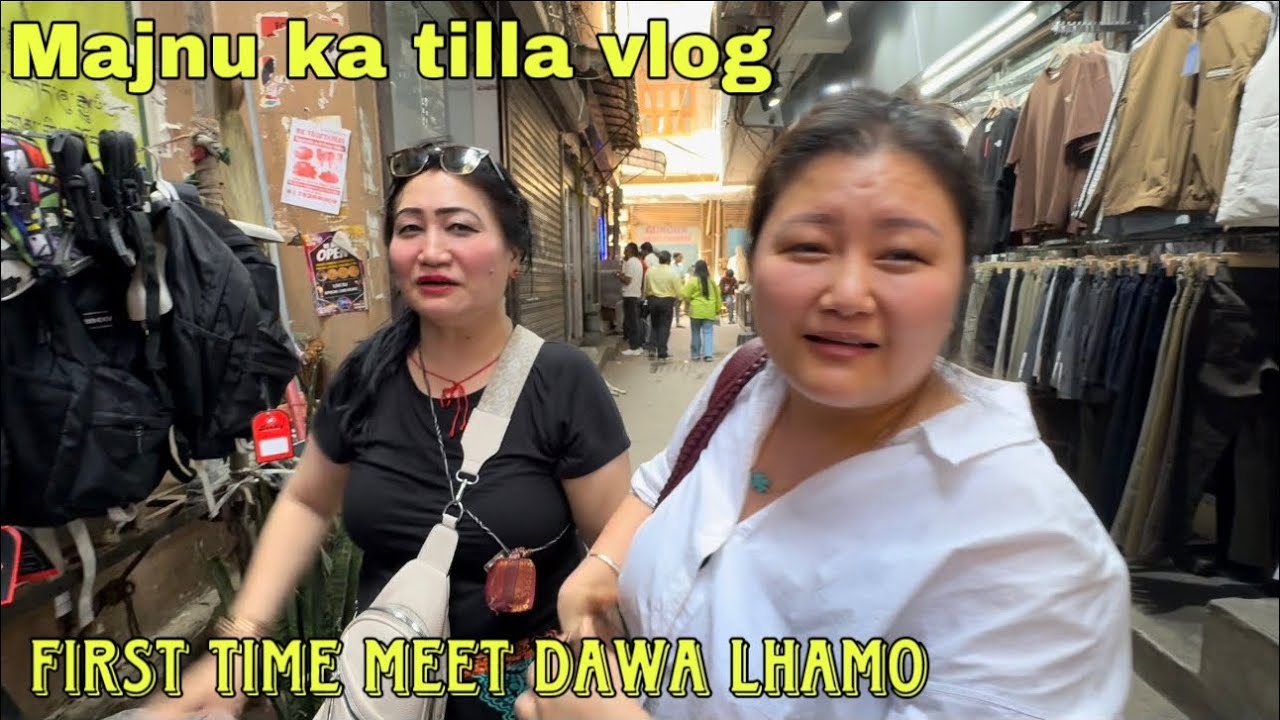 Majnu ka tilla vlog/ first time meet dawa Lhamo /very funny 😄/tibetan vlog