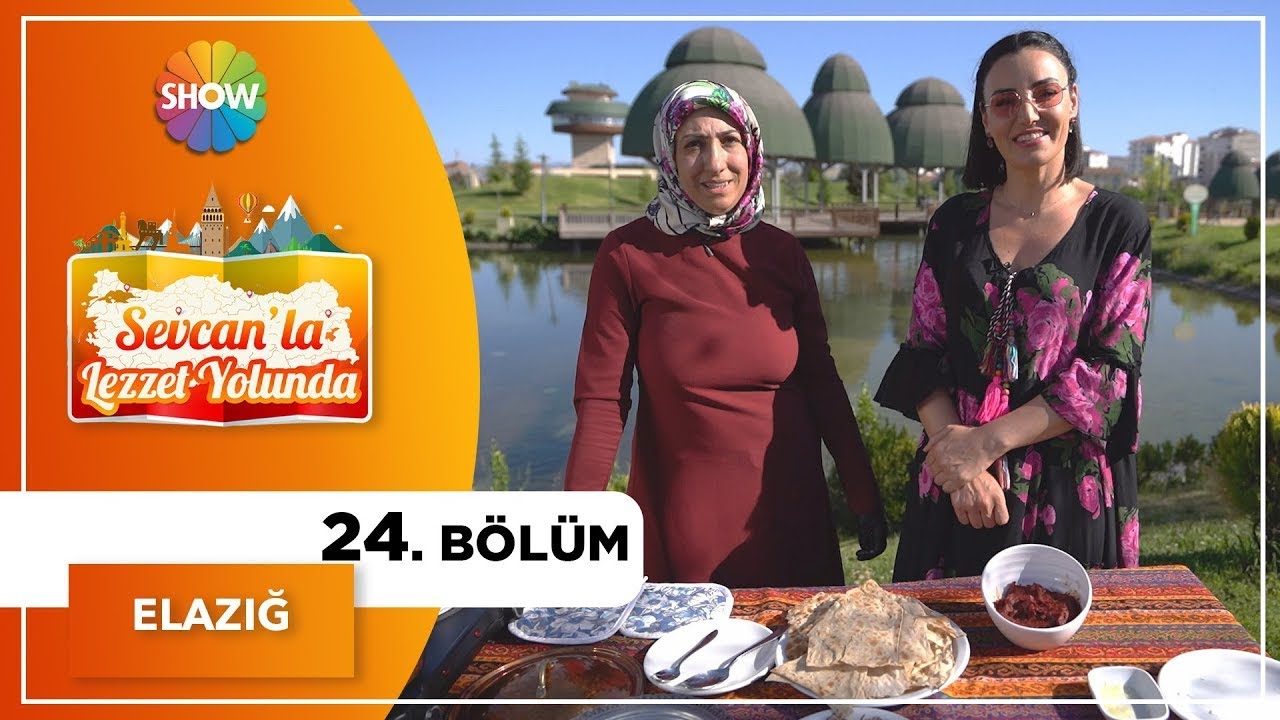 Sevcan'la Lezzet Yolunda 24. Bölüm | Elazığ