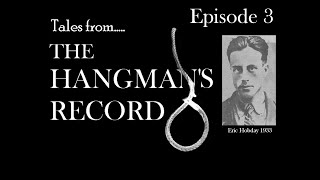 Tales From The Hangmans Record. Episode Three. Eric Hobday - 28Th Dec 1933 Birmingham. Version 2