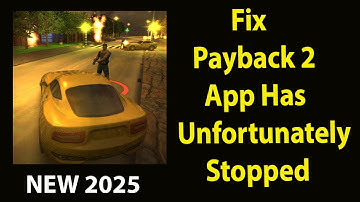 Fix Payback 2 Unfortunately Has Stopped |Payback 2Stopped Problem | PSA 24