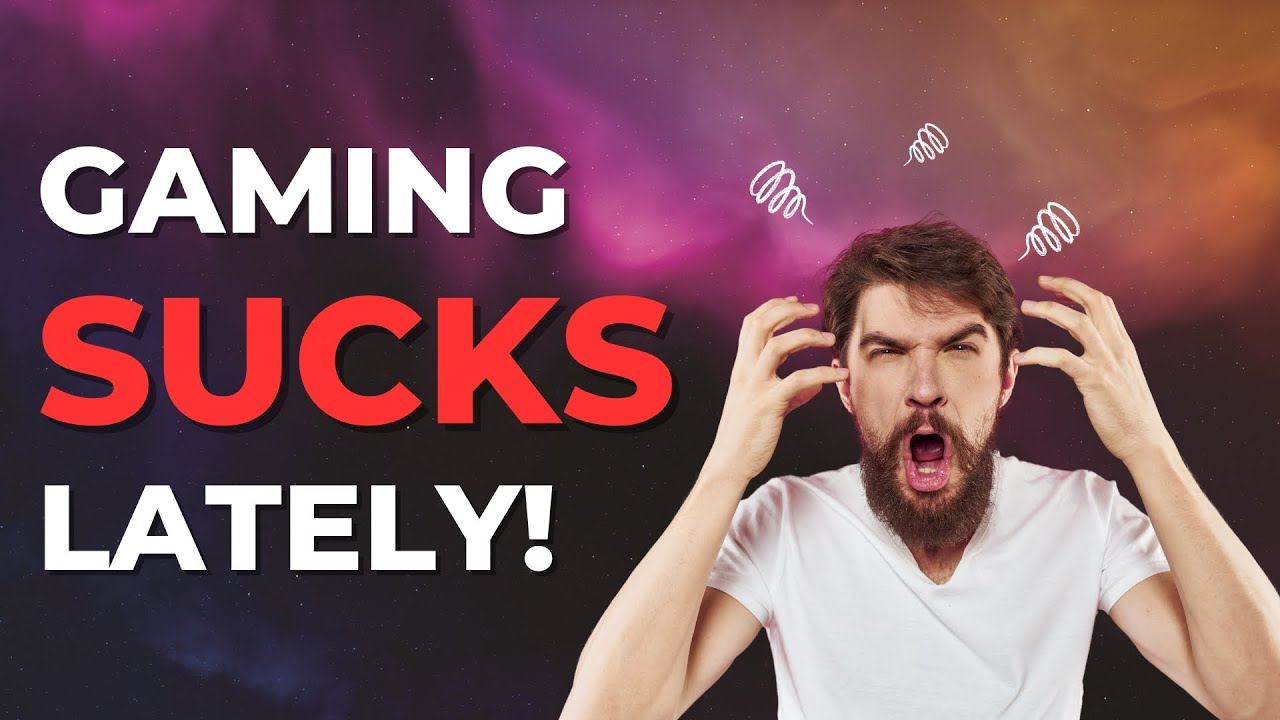 Gaming SUCKS Lately TOP 3 Reasons Why YouTube 