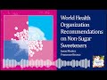 World Health Organization's Recommendation on Non-sugar Sweeteners