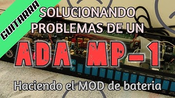 Guitarra! - Ep#2 Cambiano la bateria de un ADA MP-1 - Preamp de guitarra
