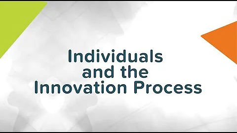 Innovation [5/5] – Individuals & the Innovation Process