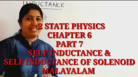 +2 PHYSICS : SELF INDUCTANCE : SELF INDUCTANCE OF SOLENOID : MALAYALAM