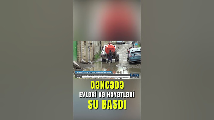Gəncədə evləri su basdı: leysan fəsadlar yaratdı - GÖRÜNTÜLƏR