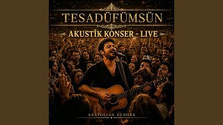 Tesadüfümsün (Akustik Konser - Live) - Anatolian Echoes