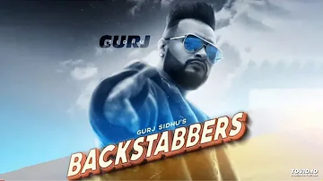 BACKSTABBERS / GURJ SIDHU/ (Official Songs) New punjabi Latest Song 2019 /
