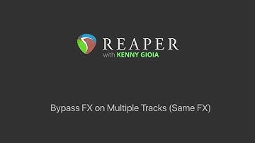 Bypass FX on Multiple Tracks (Same FX) in REAPER