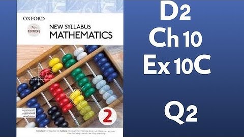 New Syllabus Mathematics D2, Chapter 10, Exercise 10C, Q2