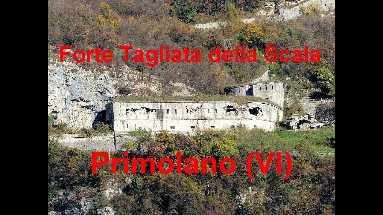 Forte Tagliata della Scala - Primolano (VI)