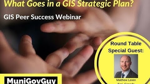 What Goes In a GIS Strategic Plan? - GIS Peer Success Webinar Ep. 3