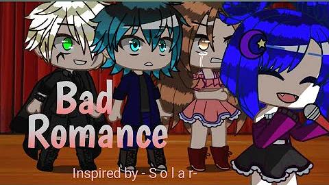 Bad Romance || Glmv || MLB 🐞\\ (inspired by -S o l a r-)