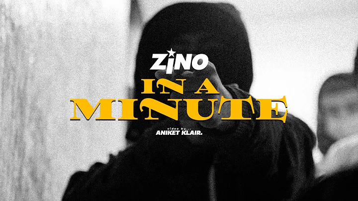 Zino - In A Minute (Music Video)