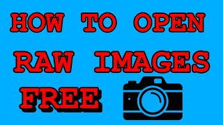How To Open RAW Images FREE Easy Steps