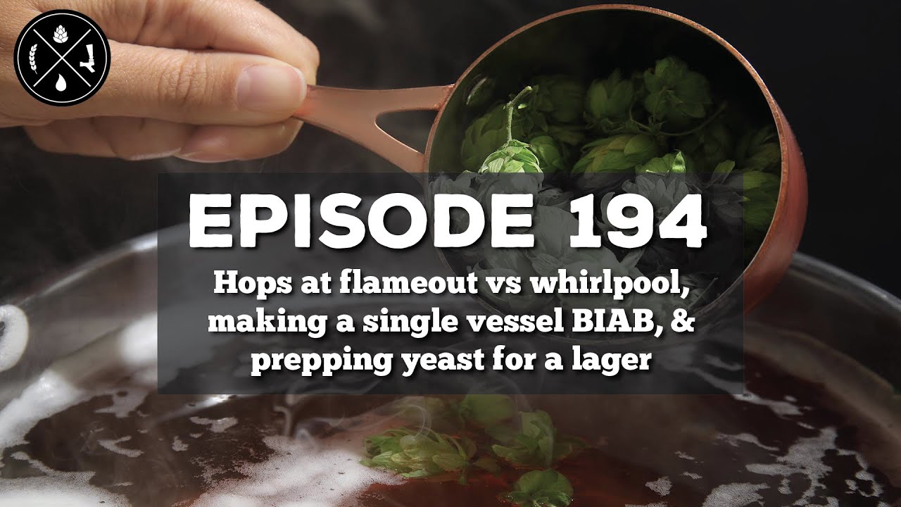 Hops at flameout vs whirlpool, making a single vessel BIAB, & prepping