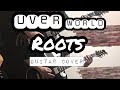 【UVERworld】Roots【Guitar Cover】