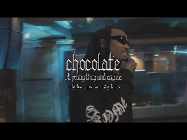 Quavo, Takeoff - Chocolate feat. Young Thug, Gunna