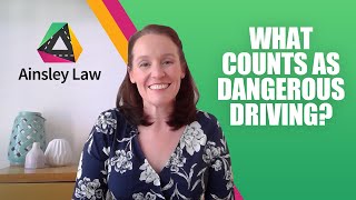 What Counts As Dangerous Driving? Ainsley Law