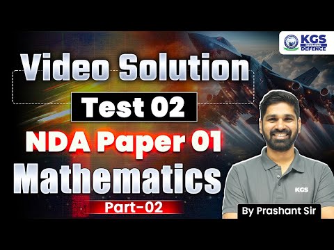 NDA Paper 1 Maths Mock Test Video Solution Part - 02 | NDA Preparation Math | Prashant Sir Maths KGS