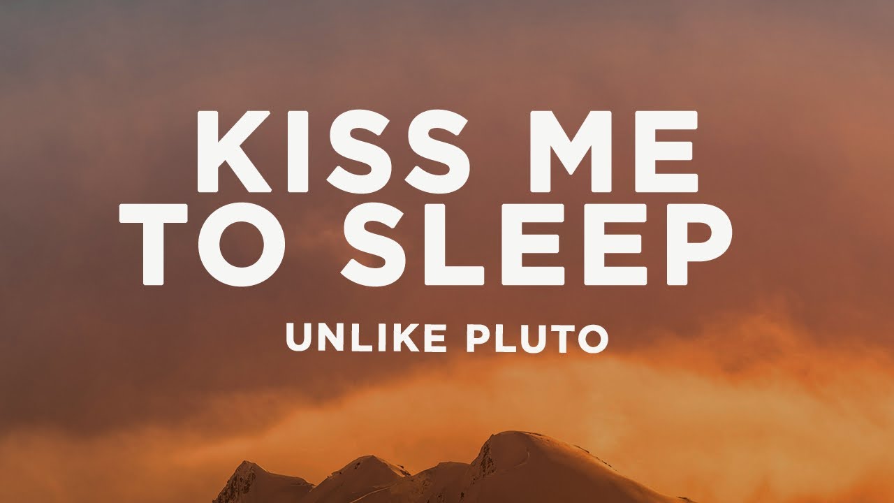 Unlike Pluto - Kiss Me To Sleep (Lyrics) ft. Joanna Jones