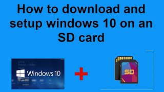 How to download and set up windows 10 on an SD card