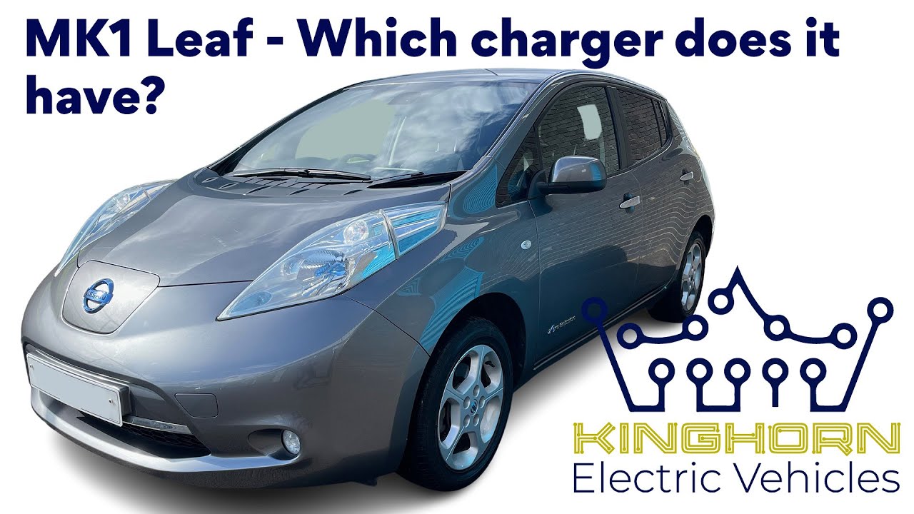 Which charger does my MK1 Nissan Leaf have? YouTube