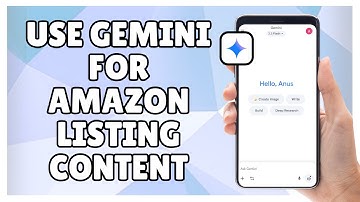 How to Use Gemini for Amazon Listing Content