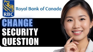 How to Change Your Security Question in RBC Bank in 2024: Step-by-Step Guide