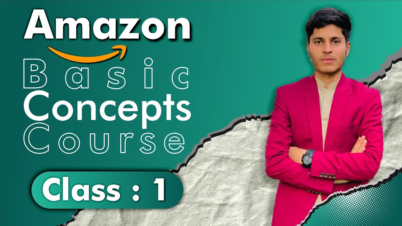 Amazon Basic Concepts Course 2024 | Class #1 Pashto | پشتو - YouTube