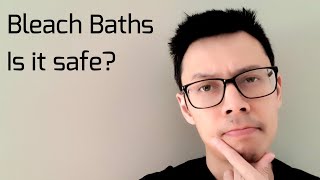 Bleach Baths for Eczema, Is it safe? Doctor Explains