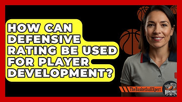 How Can Defensive Rating Be Used For Player Development? - The Basketball Xpert