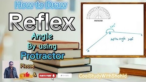 How to draw reflex angle using protractor || construct reflex angle