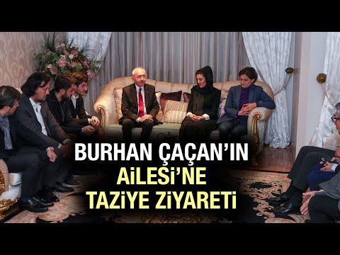 Kemal Kılıçdaroğlu'ndan Burhan Çaçan'ın ailesine taziye ziyareti