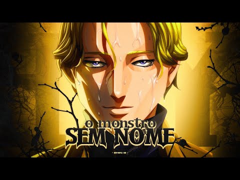 O Monstro Sem Nome | Johan Liebert (Monster) | Enygma 99