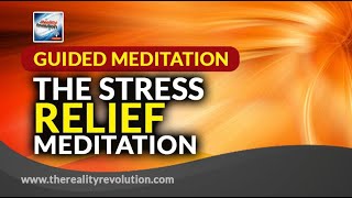 Guided Meditation The Stress Relief Meditation