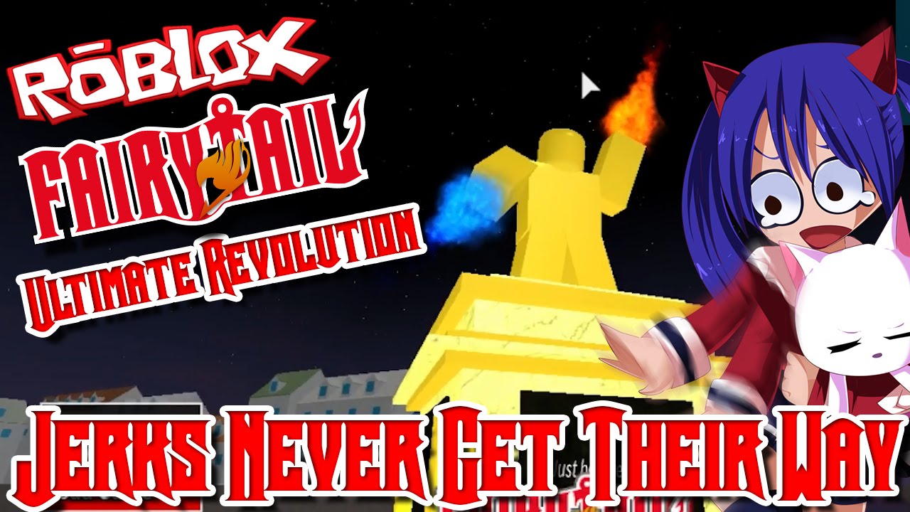 Jerks Never Get Their Way Roblox Fairy Tail Ur Ultimate Revolution Youtube - saiyan tail roblox