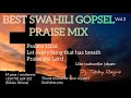 Swahili Praise mix Vol 3 by Dj Tobby Reigns