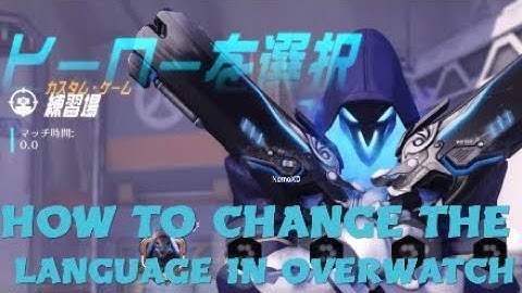 HOW TO CHANGE THE LANGUAGE AND AUDIO IN OVERWATCH 2