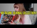 My MASSIVE Blank Journal Collection!