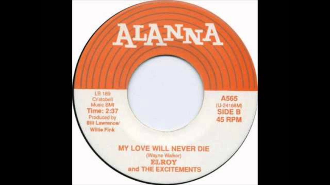 ELROY & THE EXCITEMENTS - MY LOVE WILL NEVER DIE / NO ONE KNOWS - ALANNA 565 - 1959