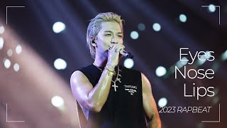 230903 태양 눈코입 (eyes,nose,lips) | RAPBEAT 2023